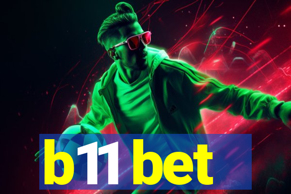 b11 bet